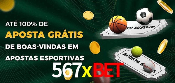 567xbet Ate 100% de Aposta Gratis
